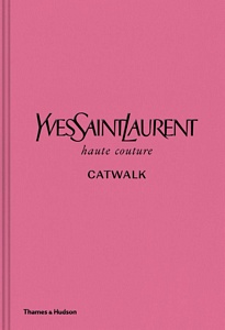 Catwalk: The Complete Fashion Collections - Yves Saint Laurent