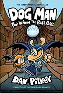 Dog Man: For Whom the Ball Rolls