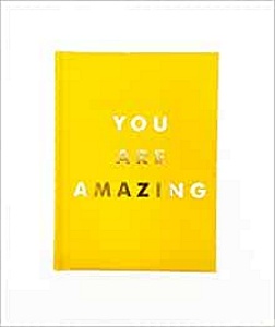 You Are Amazing: Uplifting Quotes to Boost Your Mood and Brighten Your Day