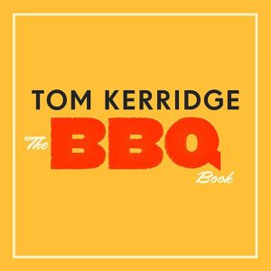 Tom Kerridge’s ‘The BBQ Book’: A Sizzling Summer Essential
