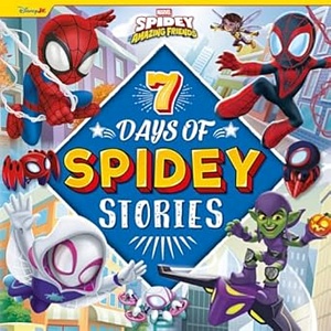 Marvel Spidey and his Amazing Friends: 7 Days of Spidey Stories