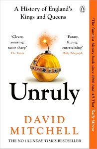 Unruly A History Of Kings And Queens