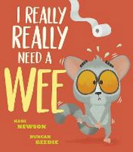 I Really, Really Need a Wee