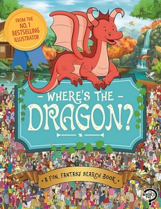 Where's the Dragon?: A Fun, Fantasy Search Book