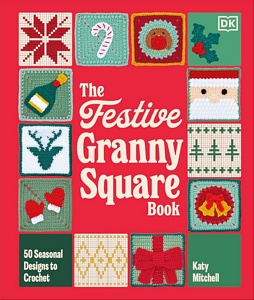 The Festive Granny Square Book
